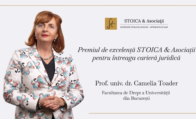 STOICA & Asociații acordă „Premiul de excelență pentru întreaga carieră juridică”